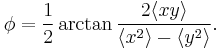  \phi = \frac{1}{2} \arctan \frac{2 \langle xy \rangle}{\langle x^2 \rangle - \langle y^2 \rangle }.