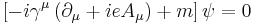 \left [ -i\gamma^\mu\left ( \partial_\mu %2B ieA_\mu \right ) %2B m \right ] \psi = 0\,