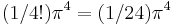 (1/4!)\pi^4 = (1/24)\pi^4 