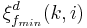 \xi^d_{f_{min}}(k,i)\,\!