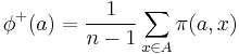\phi^{%2B}(a)=\frac{1}{n-1}\displaystyle\sum_{x \in A}\pi(a,x)