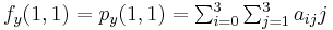 f_y(1,1)    = p_y(1,1) = \textstyle \sum_{i=0}^3 \sum_{j=1}^3 a_{ij} j 