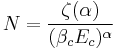 N = \frac{\zeta(\alpha)}{(\beta_c E_c)^\alpha}