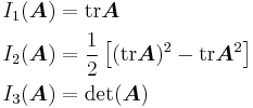 
  \begin{align}
    I_1(\boldsymbol{A}) & = \text{tr}{\boldsymbol{A}} \\
    I_2(\boldsymbol{A}) & = \frac{1}{2} \left[ (\text{tr}{\boldsymbol{A}})^2 - \text{tr}{\boldsymbol{A}^2} \right] \\
    I_3(\boldsymbol{A}) & = \det(\boldsymbol{A}) 
  \end{align}
