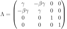 \Lambda = \begin{pmatrix}
\gamma&-\beta \gamma&0&0 \\
-\beta \gamma&\gamma&0&0 \\
0&0&1&0 \\
0&0&0&1
\end{pmatrix}
