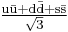 \mathrm{\tfrac{u\bar{u} %2B d\bar{d} %2B s\bar{s}}{\sqrt{3}}}\,