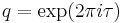 q=\exp(2 \pi i \tau)