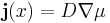 \bold{j}(x)=D\nabla \mu