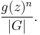 \frac{g(z)^n}{|G|}.