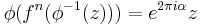 \phi(f^n(\phi^{-1}(z)))=e^{2\pi i\alpha}z