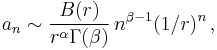 a_n \sim \frac{B(r)}{r^{\alpha} \Gamma(\beta)} \, n^{\beta-1}(1/r)^{n}\,,