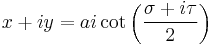 
x %2B i y = a i \cot\left( \frac{\sigma %2B i \tau}{2}\right)
