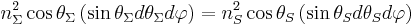 n_\Sigma^2 \cos\theta_\Sigma \left (\sin\theta_\Sigma d \theta_\Sigma d \varphi \right )=n_S^2 \cos\theta_S \left (\sin\theta_S d \theta_S d \varphi \right )