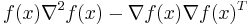 f(x)\nabla^2f(x) - \nabla f(x)\nabla f(x)^T