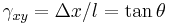 \gamma_{xy} = \Delta x/l = \tan \theta \,