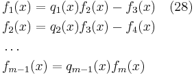 \begin{align}
&f_1(x)= q_1(x)f_2(x) - f_3(x)    \quad (28)\\
&f_2(x)= q_2(x)f_3(x) - f_4(x) \\
&     \ldots \\
&f_{m-1}(x)= q_{m-1}(x)f_m(x) \\
\end{align}