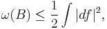 \omega(B) \leq \frac{1}{2} \int |df|^2,