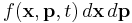 f(\mathbf{x},\mathbf{p},t)\,d\mathbf{x}\,d\mathbf{p}