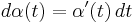 d\alpha(t)=\alpha^{\prime}(t)\,dt