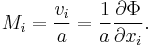 M_i = \frac{v_i}{a} = \frac{1}{a} \frac{\partial \Phi}{\partial x_i}.