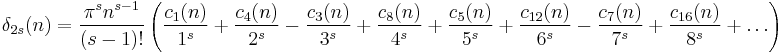 
\delta_{2s}(n)=
\frac{\pi^s n^{s-1}}{(s-1)!}
\left(
\frac{c_1(n)}{1^s}%2B
\frac{c_4(n)}{2^s}-
\frac{c_3(n)}{3^s}%2B 
\frac{c_8(n)}{4^s}%2B
\frac{c_5(n)}{5^s}%2B
\frac{c_{12}(n)}{6^s}-
\frac{c_7(n)}{7^s}%2B
\frac{c_{16}(n)}{8^s}%2B
\dots
\right)
