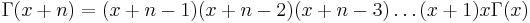 \,
\begin{align}
\Gamma(x%2Bn)=(x%2Bn-1)(x%2Bn-2)(x%2Bn-3)\ldots(x%2B1)x\Gamma(x)
\end{align}
\,