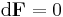 \mathrm{d}\bold{F}=0