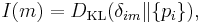 I(m) = D_{\mathrm{KL}}(\delta_{im} \| \{ p_i \}), 