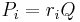 P_i = r_iQ