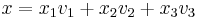 x = x_1 v_1 %2B x_2 v_2 %2B x_3 v_3