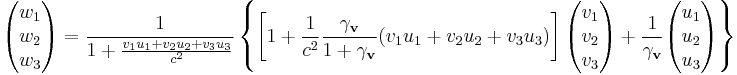 \begin{pmatrix}w_1\\ w_2\\ w_3\\ \end{pmatrix}=\frac{1}{1%2B\frac{v_1u_1%2Bv_2u_2%2Bv_3u_3}{c^2}}\left\{\left[1%2B\frac{1}{c^2}\frac{\gamma_\mathbf{v}}{1%2B\gamma_\mathbf{v}}(v_1u_1%2Bv_2u_2%2Bv_3u_3)\right]\begin{pmatrix}v_1\\ v_2\\ v_3\\ \end{pmatrix}%2B\frac{1}{\gamma_\mathbf{v}}\begin{pmatrix}u_1\\ u_2\\ u_3\\ \end{pmatrix}\right\}