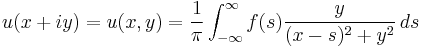 u(x%2Biy) = u(x,y) = \frac{1}{\pi}\int_{-\infty}^\infty f(s)\frac{y}{(x-s)^2%2By^2}\,ds