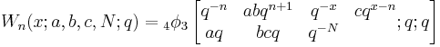 W_n(x;a,b,c,N;q) = {}_4\phi_3\left[\begin{matrix} q^{-n} &abq^{n%2B1}&q^{-x}&cq^{x-n}\\
aq&bcq&q^{-N}\\ \end{matrix};q;q\right]