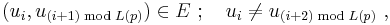  (u_i, u_{(i%2B1)\bmod L(p)}) \in E~; \quad u_i \neq u_{(i%2B2) \bmod L(p)~}, 