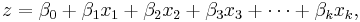 z=\beta_0 %2B \beta_1x_1 %2B \beta_2x_2 %2B \beta_3x_3 %2B \cdots %2B \beta_kx_k,