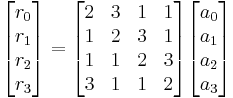 \begin{bmatrix}r_0\\r_1\\r_2\\r_3\end{bmatrix} =
\begin{bmatrix}
2&3&1&1 \\
1&2&3&1 \\
1&1&2&3 \\
3&1&1&2 \end{bmatrix} \begin{bmatrix}a_0\\a_1\\a_2\\a_3\end{bmatrix}