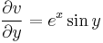 {\partial v \over \partial y} = e^x \sin y