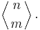 \left \langle {n\atop m} \right \rangle .