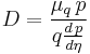  D = {{\mu_q \, p}\over{q  {{d \, p}\over{d \eta}}}} 