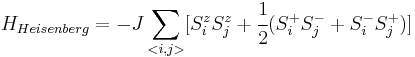 H_{Heisenberg} = -J \sum_{<i,j>} [S_i^z S_j^z %2B \cfrac{1}{2}(S_i^%2B S_j^- %2B S_i^- S_j^%2B)]