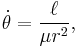 \dot \theta = \frac {\ell}{\mu r^2}, \, 