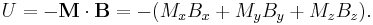 U = -\mathbf{M}\cdot\mathbf{B} = -(M_x B_x %2B M_y B_y %2B M_z B_z).