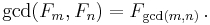 \gcd(F_m,F_n) = F_{\gcd(m,n)}\, .