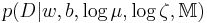 p(D|w,b,\log \mu ,\log \zeta ,\mathbb{M})