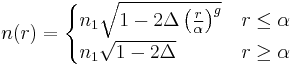  n(r) = 
  \begin{cases}
    n_1 \sqrt{1-2\Delta\left({r \over \alpha}\right)^g} & r \le \alpha\\
    n_1 \sqrt{1-2\Delta} & r \ge \alpha
  \end{cases}