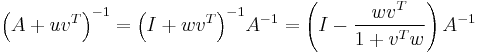 {{\left( A%2Bu{{v}^{T}} \right)}^{-1}}={{\left( I%2Bw{{v}^{T}} \right)}^{-1}}{{A}^{-1}}=\left( I-\frac{w{{v}^{T}}}{1%2B{{v}^{T}}w} \right){{A}^{-1}}