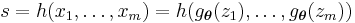 s=h(x_1,\ldots,x_m)= h(g_{\boldsymbol\theta}(z_1),\ldots, g_{\boldsymbol\theta}(z_m))