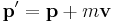  \bold{p}'= \bold{p} %2B m\bold{v} \,