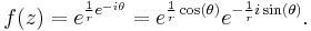 f(z)=e^{\frac{1}{r}e^{-i\theta}}=e^{\frac{1}{r}\cos(\theta)}e^{-\frac{1}{r}i \sin(\theta)}.