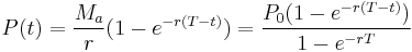 P(t) = \frac{M_a}{r}(1 - e^{-r(T-t)})=\frac{P_0(1 - e^{-r(T-t)})}{1 - e^{-rT}}